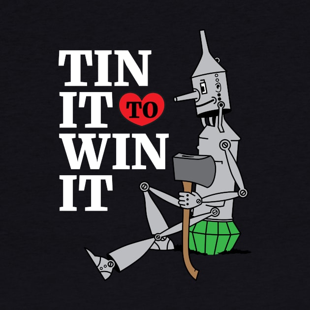 Tin Man - Tin It to Win It by toddsimpson